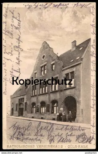 ALTE POSTKARTE CÖLN KALK KATHOLISCHES VEREINSHAUS Verfasser schreibt vom Pfarrfest St. Marien Köln Ansichtskarte cpa