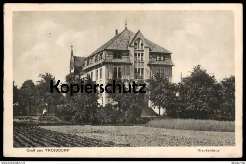 ALTE POSTKARTE GRUSS AUS TROISDORF KRANKENHAUS STEMPEL ZURÜCK ! Hospital hopital Ansichtskarte AK cpa postcard