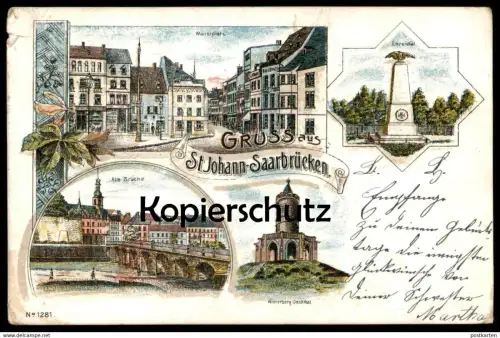 ALTE LITHO POSTKARTE GRUSS AUS ST. JOHANN SAARBRÜCKEN SARREBRUCK EHRENMAL MARKTPLATZ ALTE BRÜCKE WINTERBERG DENKMAL AK