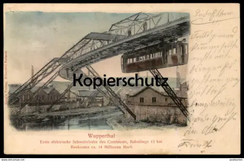 ALTE POSTKARTE WUPPERTHAL ERSTE ELEKTRISCHE SCHWEBEBAHN DES CONTINENTS BAUKOSTEN 14 MILL. WUPPERTAL Ansichtskarte AK