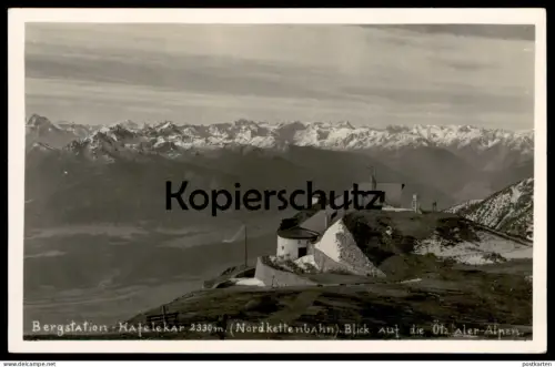 ALTE POSTKARTE BERGSTATION HAFELEKAR NORDKETTENBAHN BLICK AUF DIE ÖTZTALER ALPEN INNSBRUCK TIROL Österreich postcard AK