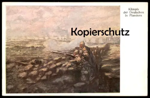 ALTE POSTKARTE KÄMPFE DER DEUTSCHEN IN FLANDERN MILITÄR 1. WELTKRIEG 1914 - 1918 SIGN. K. D. Belgien Belgique Belgie cpa