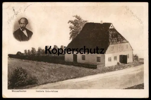 ALTE POSTKARTE HEBBELSTADT WESSELBUREN HEBBELS GEBURTSHAUS FRIEDRICH HEBBEL