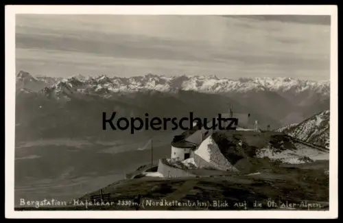 ALTE POSTKARTE BERGSTATION HAFELEKAR NORDKETTENBAHN BLICK AUF DIE ÖTZTALER ALPEN INNSBRUCK TIROL Österreich postcard AK