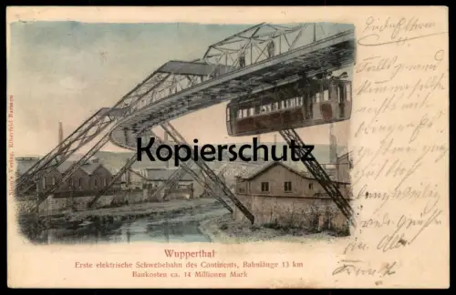 ALTE POSTKARTE WUPPERTHAL ERSTE ELEKTRISCHE SCHWEBEBAHN DES CONTINENTS BAUKOSTEN 14 MILL. WUPPERTAL Ansichtskarte AK