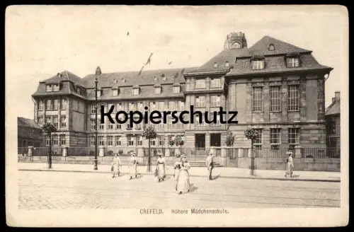 ALTE POSTKARTE CREFELD HÖHERE MÄDCHENSCHULE KREFELD Schule école School Ansichtskarte AK postcard cpa