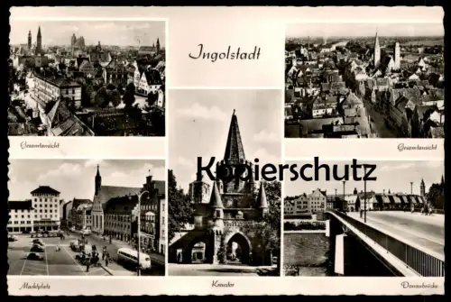 ÄLTERE POSTKARTE INGOLSTADT GESAMTANSICHT MARKTPLATZ KREUZTOR DONAUBRÜCKE AK Ansichtskarte cpa postcard