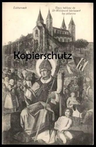 ALTE POSTKARTE ECHTERNACH Luxemburg Luxembourg Vieux tableau de St. Willibrord benissant les pelerins