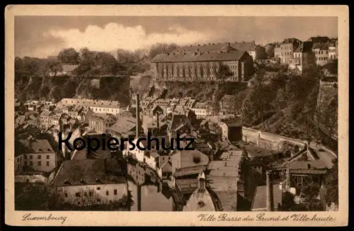 ALTE POSTKARTE LUXEMBOURG VILLE BASSE DU GRUND ET VILLE HAUTE Luxemburg cpa postcard Ansichtskarte