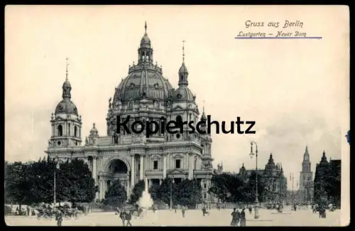 ALTE POSTKARTE GRUSS AUS BERLIN LUSTGARTEN NEUER DOM Kirche church cpa postcard AK Ansichtskarte