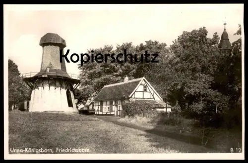 ALTE POSTKARTE UNNA KÖNIGSBORN FRIEDRICHSBORN MÜHLE Fachwerkhaus Windmühle Molen Moulin Windmill Mill cpa postcard