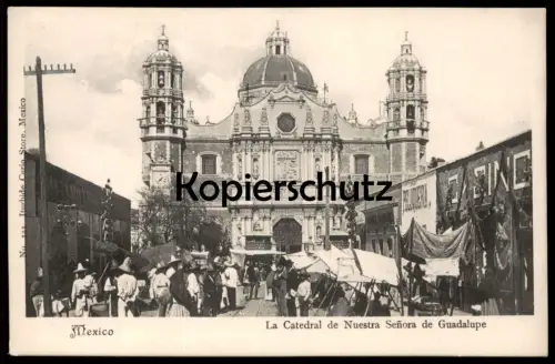 ALTE POSTKARTE MEXICO LA CATEDRAL DE NUESTRA SENORA DE GUADALUPE Markt market marché Peliqueria Mexiko church église cpa