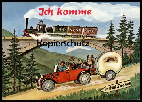 ÄLTERE POSTKARTE HUMOR CAMPING ICH KOMME MIT 80 SACHEN CARAVANING CARAVAN Scherz humour Auto Familie family train Zug