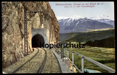 ALTE POSTKARTE MITTENWALDBAHN TUNNEL AN DER WAND No.II MIT PATSCHERKOFEL Eisenbahn Chemin de fer Railway Mittenwald-Bahn