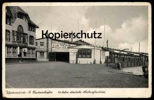ALTE POSTKARTE WESERMÜNDE AUKTIONSHALLE FISCHEREIHAFEN 50 JAHRE DEUTSCHE HOCHSEEFISCHEREI FISCHEREI BREMERHAVEN fishing