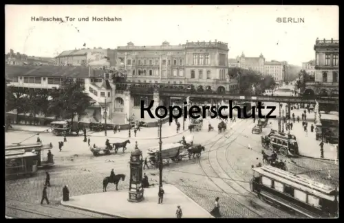 ALTE POSTKARTE BERLIN HALLESCHES TOR UND HOCHBAHN STRASSENBAHN TRAM Tramway Train Zug Ansichtskarte AK postcard cpa