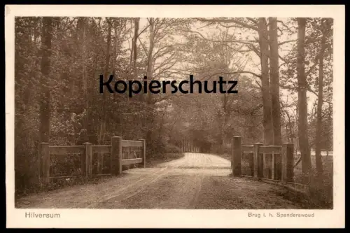ALTE POSTKARTE HILVERSUM BRUG I. H. SPANDERSWOUD Nederland netherlands pays-bas Niederlande cpa postcard Ansichtskarte