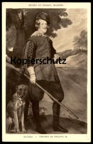 ALTE KÜNSTLER POSTKARTE JAGD PORTRAIT DE PHILIPPE IV VELAZQUEZ PRADO hunt hunting rifle dog chien de chasse Gewehr Jäger