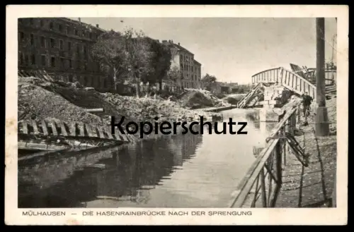 ALTE POSTKARTE MÜLHAUSEN HASENRAINBRÜCKE NACH DER SPRENGUNG 1940 WWII MULHOUSE ALSACE ELSASS destruction Feldpost cpa