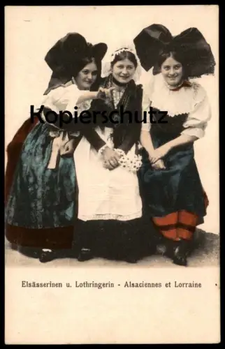 ALTE POSTKARTE ELSÄSSERINNEN U. LOTHRINGERIN ALSACIENNES ET LORRAINE TRACHT Volkstracht traditional costume folclorique