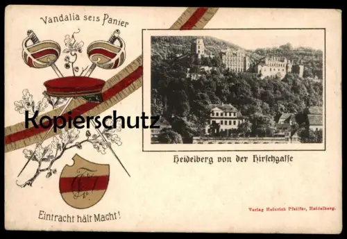 ALTE POSTKARTE VANDALIA SEIS PANIER HEIDELBERG VON DER HIRSCHGASSE EINTRACHT MACHT STUDENTICA STUDENTIKA BURSCHENSCHAFT