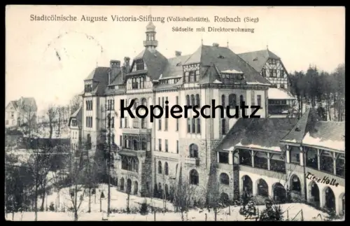 ALTE POSTKARTE ROSBACH SIEG STADTCÖLNISCHE AUGUSTE VICTORIA-STIFTUNG SÜDSEITE DIREKTORWOHNUNG VOLKSHEILSTÄTTE WINDECK AK