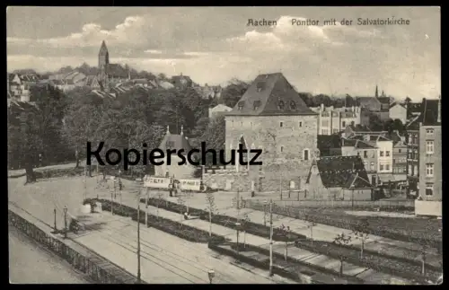 ALTE POSTKARTE AACHEN PONTTOR MIT DER SALVATORKIRCHE Strassenbahn tram tramway AK Ansichtskarte cpa postcard