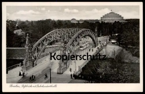 ALTE POSTKARTE BRESLAU PASSBRÜCKE MIT JAHRHUNDERTHALLE Wroclaw Poland Polska Strassenbahn tram AK Ansichtskarte postcard