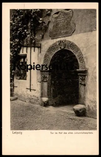 ALTE POSTKARTE LEIPZIG TOR IM HOF DES ALTEN JOHANNISHOSPITALS Hospital gate porte AK Ansichtskarte postcard cpa
