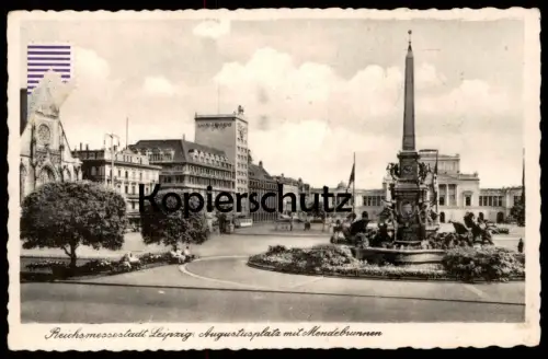 ALTE POSTKARTE REICHSMESSESTADT LEIPZIG AUGUSTUSPLATZ MIT MENDEBRUNNEN cpa Ansichtskarte postcard AK
