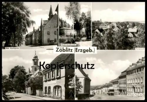 ÄLTERE POSTKARTE ZÖBLITZ ERZGEBIRGE MARKTPLATZ HOTEL KNIEBRECHE WILHELM-PIECK-STRASSE SCHULSTRASSE Ansichtskarte cpa AK