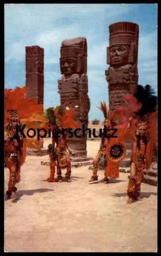 ÄLTERE POSTKARTE RUINAS DE TULA HGO. MÉXICO Y DANZANTES MEXIKO INDIANER Indians Indien Ansichtskarte postcard