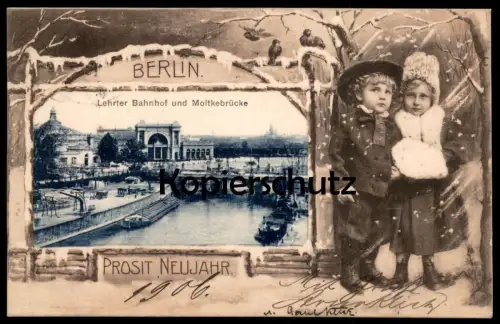 ALTE POSTKARTE BERLIN LEHRTER BAHNHOF UND MOLTKEBRÜCKE Prosit Neujahr station gare Kinder enfants children AK cpa