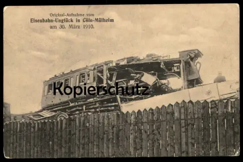 ALTE POSTKARTE EISENBAHN UNGLÜCK IN CÖLN MÜLHEIM 30.03.1910 train accident Katastrophe Köln Zugunglück Eisenbahnunglück