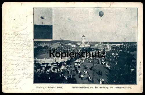 ALTE POSTKARTE NÜRNBERGER VOLKSFEST 1904 MOMENTAUFNAHME MIT BALLONAUFSTIEG UND FALLSCHIRMABSTURZ NÜRNBERG GANZSACHE AK