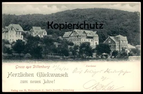 ALTE POSTKARTE GRUSS AUS DILLENBURG HERZLICHEN GLÜCKWUNSCH ZUM NEUEN JAHRE KURHAUS Ansichtskarte cpa postcard AK