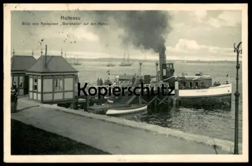 ALTE POSTKARTE HOLTENAU BLICK VOM RESTAURANT WARTEHALLE AUF DEN HAFEN KIEL DAMPFER SCHIFF MÖLTENORT postcard
