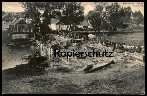 ALTE POSTKARTE BRÜCKENSTELLE IN RUSSLAND 1. WELTKRIEG MILITÄR Russia La Russie Treck Osten Soldaten postcard AK cpa