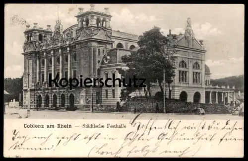 ALTE POSTKARTE COBLENZ AM RHEIN STÄDTISCHE FESTHALLE Koblenz 1906 Ansichtskarte cpa postcard AK