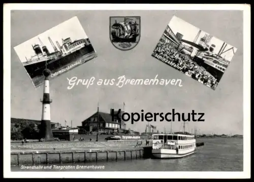 ÄLTERE POSTKARTE GRUSS AUS BREMERHAVEN STRANDHALLE UND TIERGROTTEN SCHIFFSABFAHRT COLUMBUSBAHNHOF Leuchtturm phare cpa