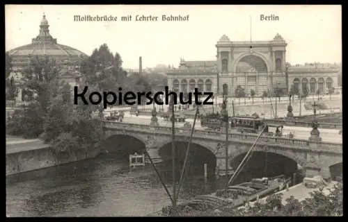 ALTE POSTKARTE BERLIN MOLTKEBRÜCKE MIT LEHRTER BAHNHOF station gare Strassenbahn Schiff ship Ansichtskarte postcard cpa