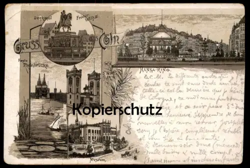 ALTE LITHO POSTKARTE GRUSS AUS CÖLN 1892 Hansa-Ring Museum Denkmal Friedrich Wilh. Vorläufer Ansichtskarte cpa postcard