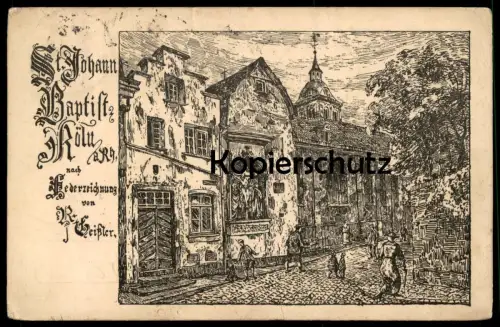 ALTE KÜNSTLER POSTKARTE KÖLN AM RHEIN ST. JOHANN BAPTIST FEDERZEICHNUNG VON R. GEISSLER Geißler Cöln Ansichtskarte