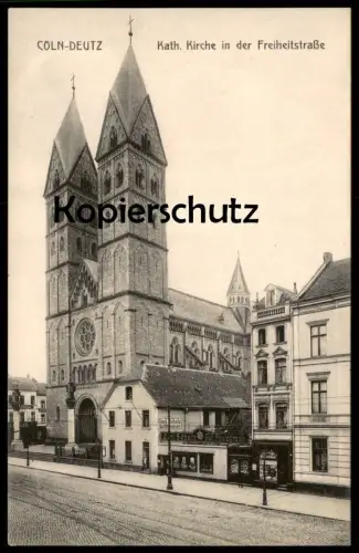 ALTE POSTKARTE CÖLN-DEUTZ KATH. KIRCHE IN DER FREIHEITSTRASSE CARL SCHOLZ Deutzer Freiheit Köln Ansichtskarte postcard
