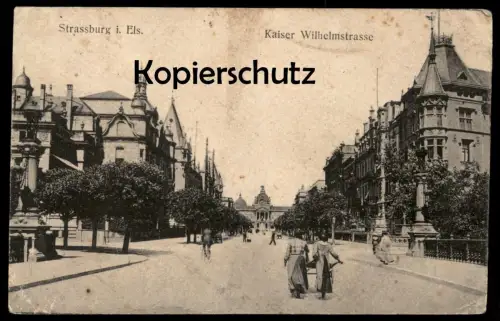 ALTE POSTKARTE STRASSBURG KAISER WILHELMSTRASSE Wilhelm Strasse Strasbourg Ansichtskarte postcard AK cpa