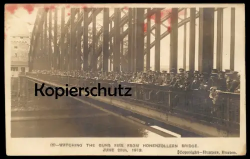 ALTE POSTKARTE KÖLN BRITISCHE BESATZUNG 1919 HOHENZOLLERNBRÜCKE 28.JUNI SOLDATEN british soldiers Ansichtskarte postcard