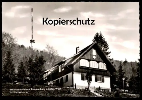 ÄLTERE POSTKARTE AALEN NATURFREUNDEHAUS BRAUNENBERG ORTSGRUPPE AALEN & WASSERALFINGEN cpa Ansichtskarte postcard AK