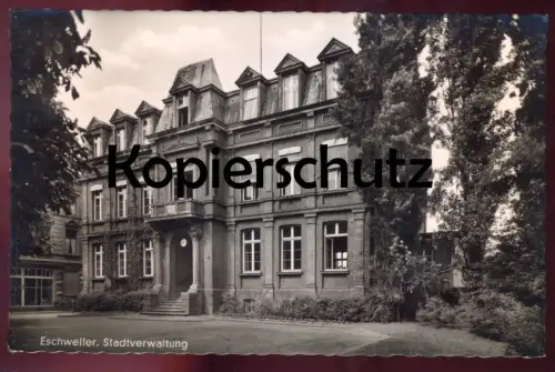 ÄLTERE POSTKARTE ESCHWEILER STADTVERWALTUNG STADT VERWALTUNG Ansichtskarte AK postcard cpa