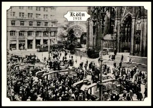 POSTKARTE KÖLN 1918 ENGLISCHE TANKS VOR DEM DOM REPRODUKTION! REPRO! Panzer tank char chars d'assaut tram tramway tanks