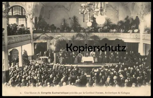 ALTE POSTKARTE KÖLN ÄBTE KARDINAL FISCHER Abt Bischof Eucharistischer Congress 1909 Cardinal Cöln Dom bishop